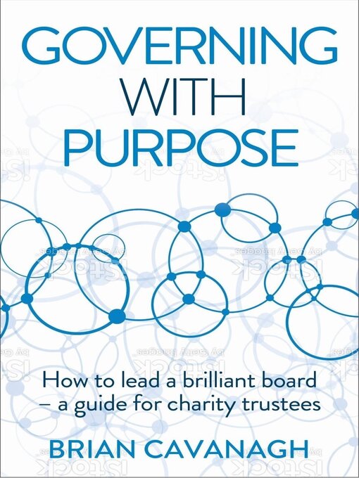 Title details for Governing with Purpose by Brian Cavanagh - Available